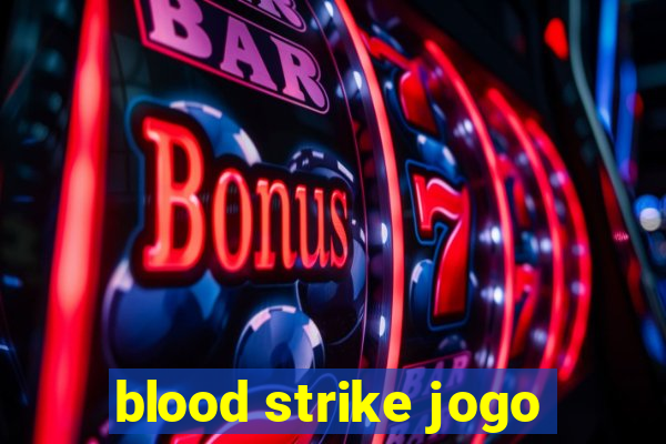 blood strike jogo